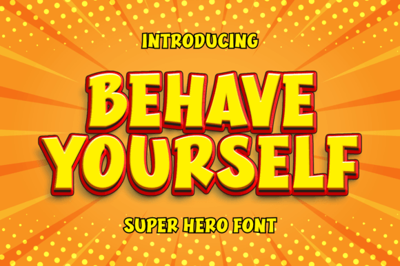Behave Yourself: The Ultimate Superhero Display Font