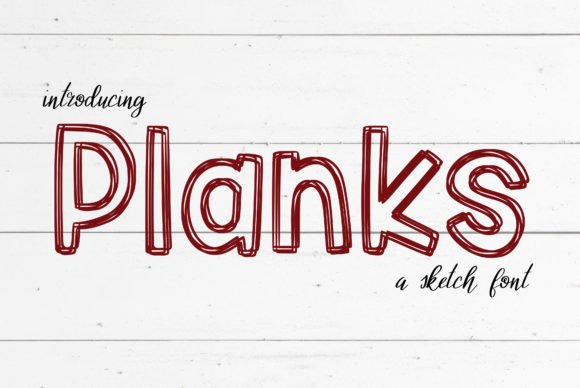 Planks: A Rustic Sketch Font for Authentic Campaigns
