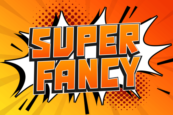 Super Fancy: The Sharp Cartoon Display Font for Bold Branding