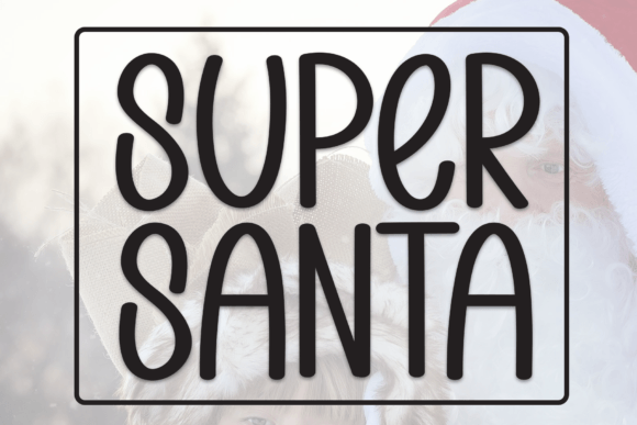 Super Santa: A Charming Display Font for Holiday Projects